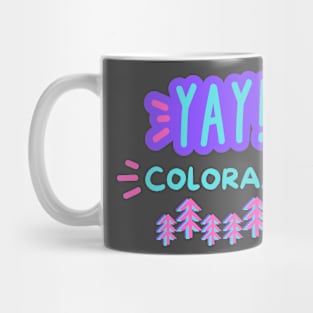 Yay, Colorado! Mug